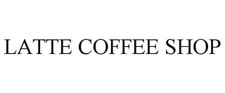 LATTE COFFEE SHOP