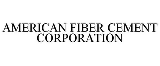 AMERICAN FIBER CEMENT CORPORATION