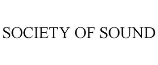 SOCIETY OF SOUND