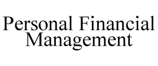 PERSONAL FINANCIAL MANAGEMENT