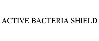 ACTIVE BACTERIA SHIELD