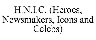 H.N.I.C. (HEROES, NEWSMAKERS, ICONS AND CELEBS)