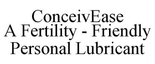 CONCEIVEASE A FERTILITY - FRIENDLY PERSONAL LUBRICANT