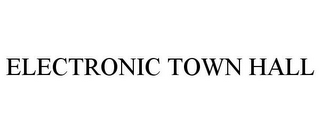 ELECTRONIC TOWN HALL