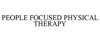 PEOPLE FOCUSED PHYSICAL THERAPY