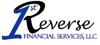 1ST REVERSE FINANCIAL SERVICES, LLC