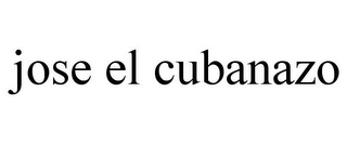 JOSE EL CUBANAZO