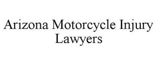 ARIZONA MOTORCYCLE INJURY LAWYERS