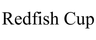 REDFISH CUP