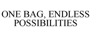 ONE BAG, ENDLESS POSSIBILITIES