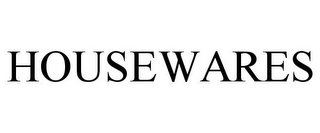 HOUSEWARES