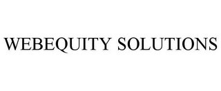 WEBEQUITY SOLUTIONS