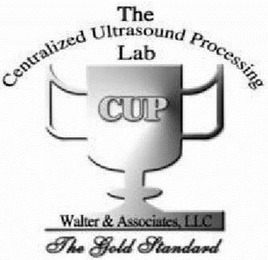 THE CENTRALIZED ULTRASOUND PROCESSING LAB CUP THE GOLD STANDARD