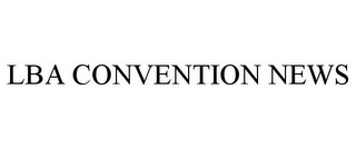 LBA CONVENTION NEWS