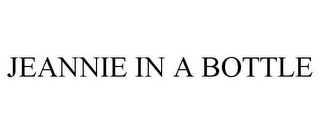 JEANNIE IN A BOTTLE