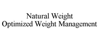 NATURAL WEIGHT OPTIMIZED WEIGHT MANAGEMENT