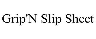GRIP'N SLIP SHEET