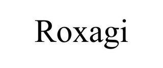 ROXAGI