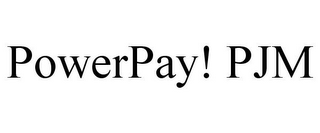 POWERPAY! PJM