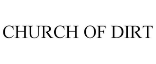 CHURCH OF DIRT