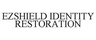 EZSHIELD IDENTITY RESTORATION