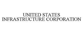 UNITED STATES INFRASTRUCTURE CORPORATION