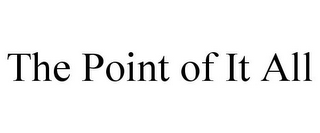 THE POINT OF IT ALL