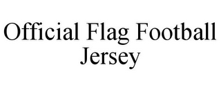 OFFICIAL FLAG FOOTBALL JERSEY