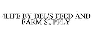 4LIFE BY DEL'S FEED AND FARM SUPPLY