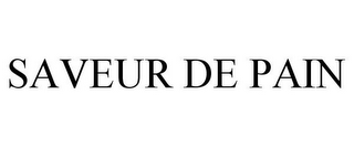SAVEUR DE PAIN