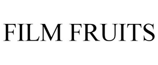 FILM FRUITS