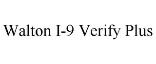 WALTON I-9 VERIFY PLUS