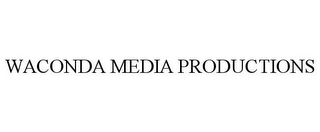 WACONDA MEDIA PRODUCTIONS