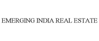 EMERGING INDIA REAL ESTATE