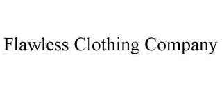 FLAWLESS CLOTHING COMPANY