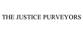 THE JUSTICE PURVEYORS