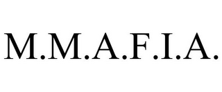 M.M.A.F.I.A.