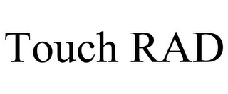 TOUCH RAD