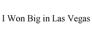 I WON BIG IN LAS VEGAS