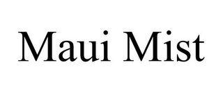 MAUI MIST