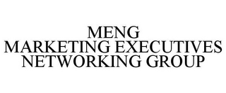 MENG MARKETING EXECUTIVES NETWORKING GROUP