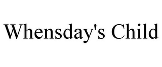 WHENSDAY'S CHILD