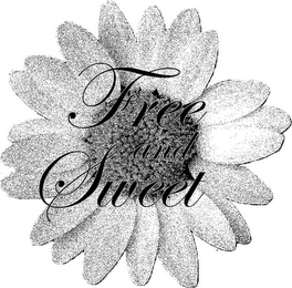 FREE AND SWEET