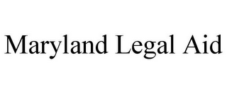 MARYLAND LEGAL AID