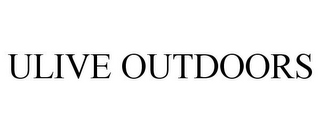 ULIVE OUTDOORS