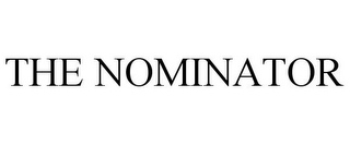 THE NOMINATOR