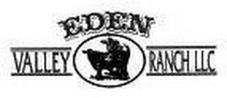 EDEN VALLEY RANCH, LLC