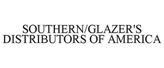 SOUTHERN/GLAZER'S DISTRIBUTORS OF AMERICA