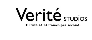 VERITÉ STUDIOS · TRUTH AT 24 FRAMES PER SECOND.