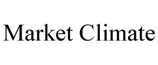 MARKET CLIMATE